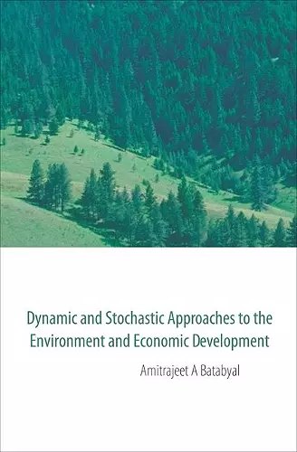 Dynamic And Stochastic Approaches To The Environment And Economic Development cover