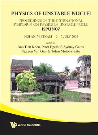 Physics Of Unstable Nuclei - Proceedings Of The International Symposium On The Ispun07 cover