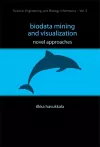 Biodata Mining And Visualization: Novel Approaches cover