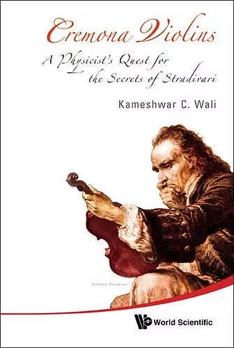 Cremona Violins: A Physicist's Quest For The Secrets Of Stradivari (With Dvd-rom) cover