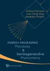 Markov-modulated Processes And Semiregenerative Phenomena cover