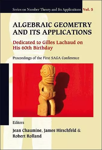 Algebraic Geometry And Its Applications: Dedicated To Gilles Lachaud On His 60th Birthday - Proceedings Of The First Saga Conference cover