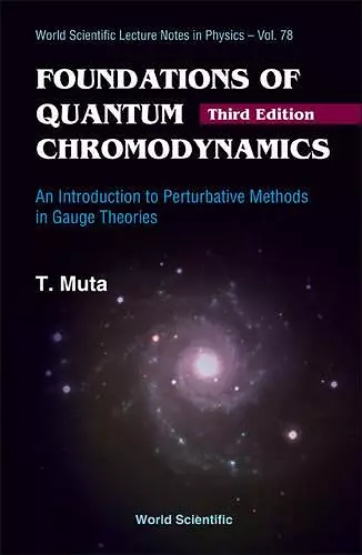 Foundations Of Quantum Chromodynamics: An Introduction To Perturbative Methods In Gauge Theories (3rd Edition) cover