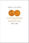 Nobel Lectures In Physiology Or Medicine 2001-2005 cover