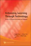 Enhancing Learning Through Technology: Research On Emerging Technologies And Pedagogies cover