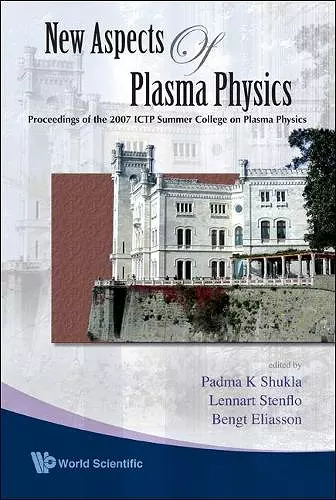 New Aspects Of Plasma Physics - Proceedings Of The 2007 Ictp Summer College On Plasma Physics cover
