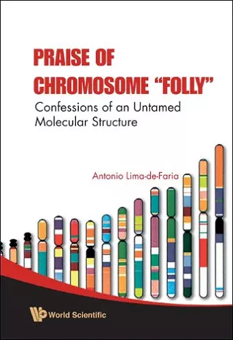 Praise Of Chromosome "Folly": Confessions Of An Untamed Molecular Structure cover