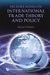 Lecture Notes On International Trade Theory And Policy cover