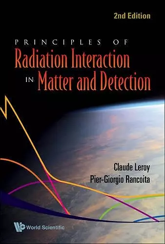 Principles Of Radiation Interaction In Matter And Detection (2nd Edition) cover