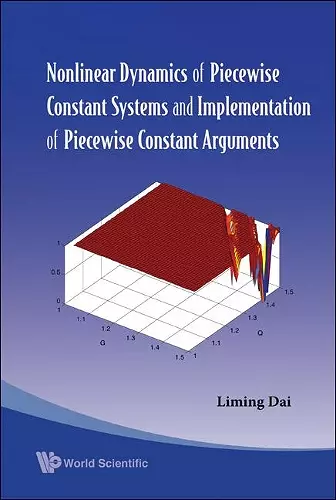 Nonlinear Dynamics Of Piecewise Constant Systems And Implementation Of Piecewise Constant Arguments cover