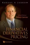 Financial Derivatives Pricing: Selected Works Of Robert Jarrow cover