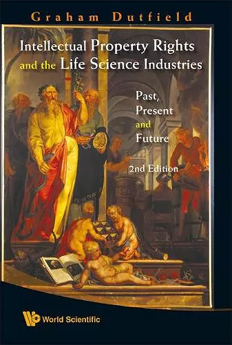 Intellectual Property Rights And The Life Science Industries: Past, Present And Future (2nd Edition) cover