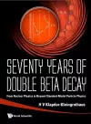 Seventy Years Of Double Beta Decay: From Nuclear Physics To Beyond-standard-model Particle Physics cover