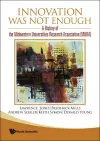 Innovation Was Not Enough: A History Of The Midwestern Universities Research Association (Mura) cover