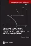 General Equilibrium Analysis Of Production And Increasing Returns cover