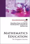 Mathematics Education: The Singapore Journey cover