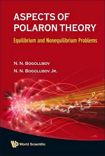 Aspects Of Polaron Theory: Equilibrium And Nonequilibrium Problems cover