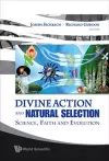 Divine Action And Natural Selection: Science, Faith And Evolution cover