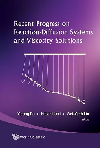 Recent Progress On Reaction-diffusion Systems And Viscosity Solutions cover