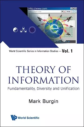 Theory Of Information: Fundamentality, Diversity And Unification cover