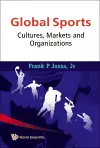 Global Sports: Cultures, Markets And Organizations cover