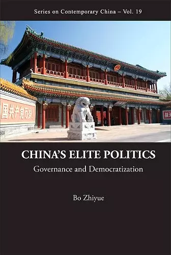 China's Elite Politics: Governance And Democratization cover