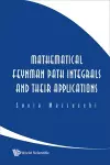 Mathematical Feynman Path Integrals And Their Applications cover