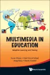 Multimedia In Education: Adaptive Learning And Testing cover