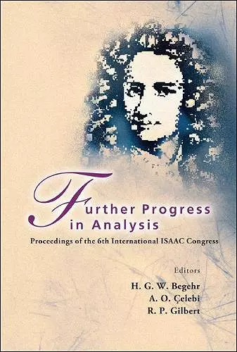 Further Progress In Analysis - Proceedings Of The 6th International Isaac Congress cover