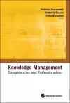 Knowledge Management: Competencies And Professionalism - Proceedings Of The 2008 International Conference cover