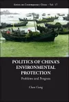 Politics Of China's Environmental Protection: Problems And Progress cover