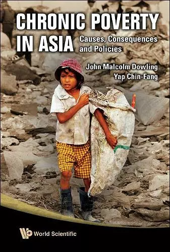 Chronic Poverty In Asia: Causes, Consequences And Policies cover