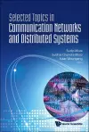 Selected Topics In Communication Networks And Distributed Systems cover