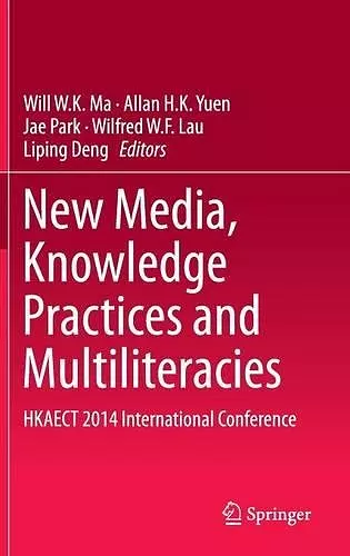 New Media, Knowledge Practices and Multiliteracies cover