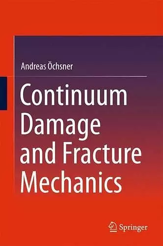 Continuum Damage and Fracture Mechanics cover