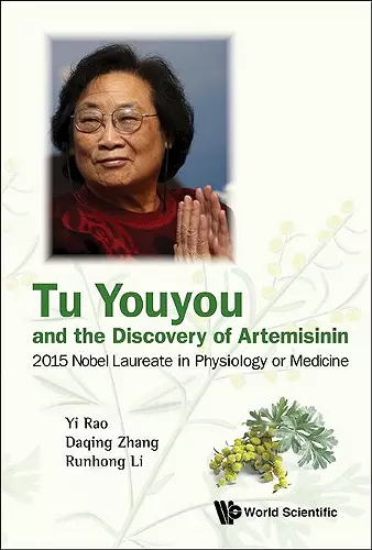 Tu Youyou And The Discovery Of Artemisinin: 2015 Nobel Laureate In Physiology Or Medicine cover