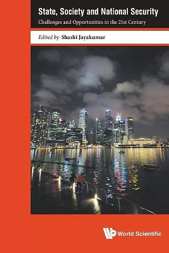 State, Society And National Security: Challenges And Opportunities In The 21st Century cover
