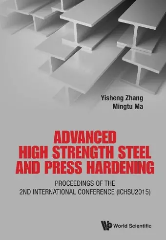 Advanced High Strength Steel And Press Hardening - Proceedings Of The 2nd International Conference (Ichsu2015) cover