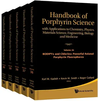 Handbook Of Porphyrin Science: With Applications To Chemistry, Physics, Materials Science, Engineering, Biology And Medicine (Volumes 36-40) cover