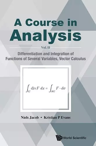 Course In Analysis, A - Vol. Ii: Differentiation And Integration Of Functions Of Several Variables, Vector Calculus cover