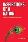 Inspirations Of A Nation: Tribute To 25 Singaporean South Asians cover