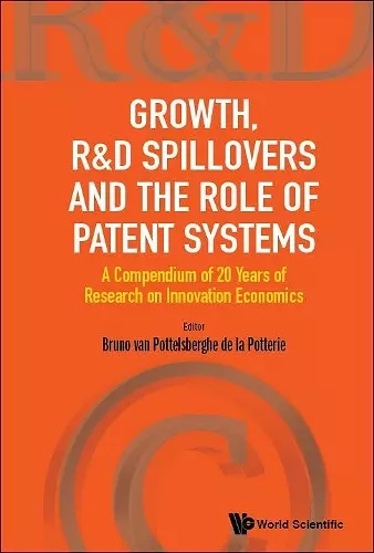 Growth, R&d Spillovers And The Role Of Patent Systems: A Compendium Of 20 Years Of Research On Innovation Economics cover