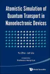 Atomistic Simulation Of Quantum Transport In Nanoelectronic Devices (With Cd-rom) cover