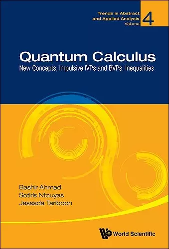 Quantum Calculus: New Concepts, Impulsive Ivps And Bvps, Inequalities cover