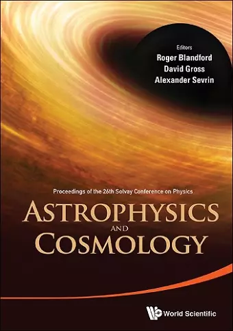 Astrophysics And Cosmology - Proceedings Of The 26th Solvay Conference On Physics cover