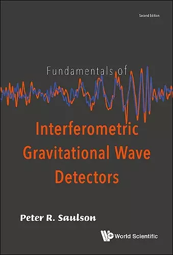 Fundamentals Of Interferometric Gravitational Wave Detectors cover