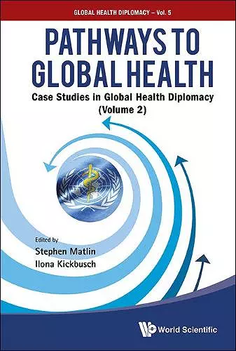 Pathways To Global Health: Case Studies In Global Health Diplomacy - Volume 2 cover