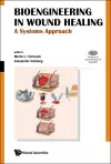 Bioengineering In Wound Healing: A Systems Approach cover