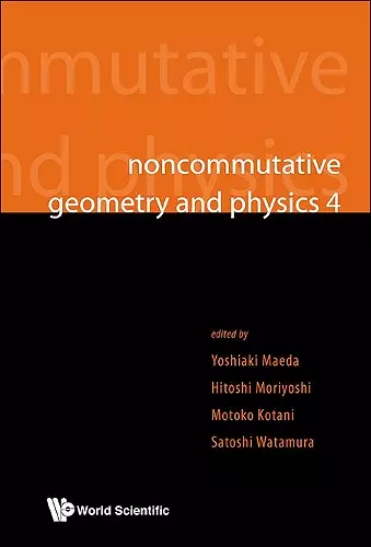 Noncommutative Geometry And Physics 4 - Workshop On Strings, Membranes And Topological Field Theory cover