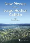 New Physics At The Large Hadron Collider - Proceedings Of The Conference cover